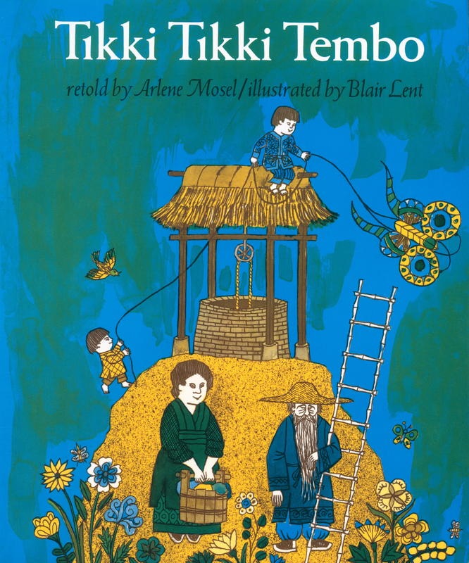 Tikki tikki tembo / retold by Arlene Mosel ; illustrated by Blair Lent cover