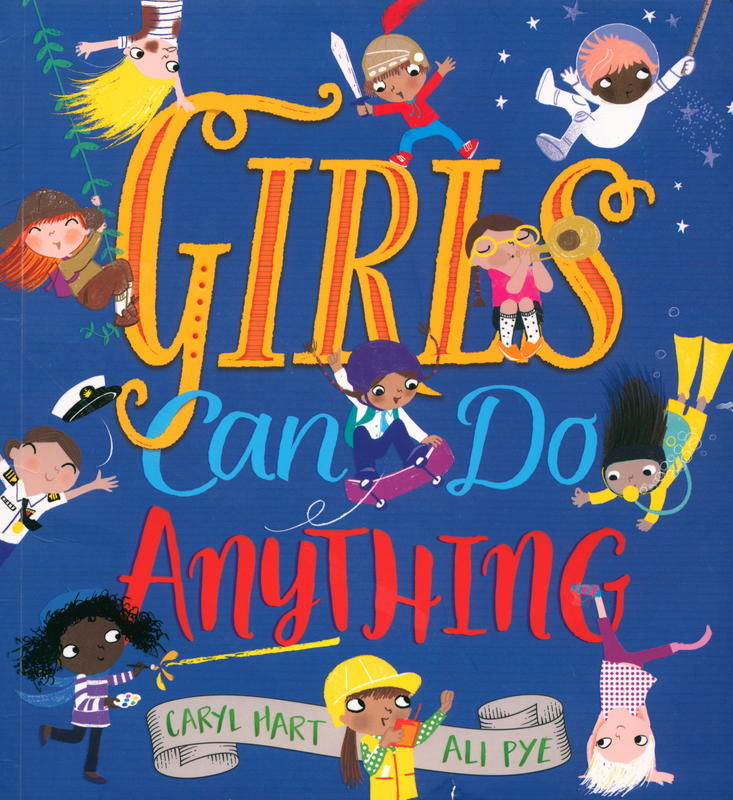 Girls Can Do Anything / Caryl Hart ; Ali Pye cover