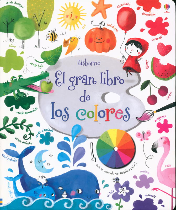 El gran libro de los colores = The Usborne big book of colours / written by Felicity Brooks ; illustrated by Sophia Touliatou ; translated by Gemma Alonso de la Sierra cover