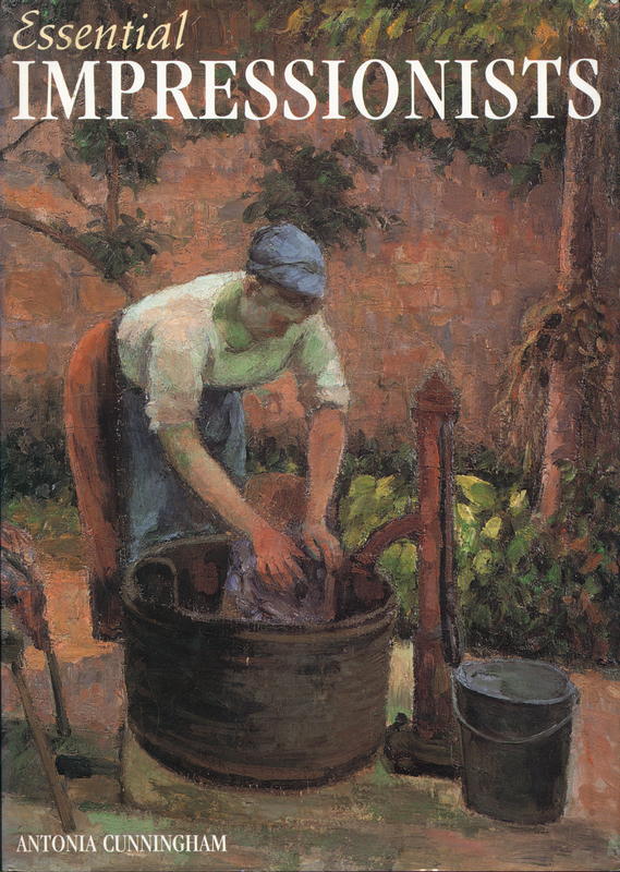 Essential impressionists / Antonia Cunningham ; introduction by Karen Hurrell cover