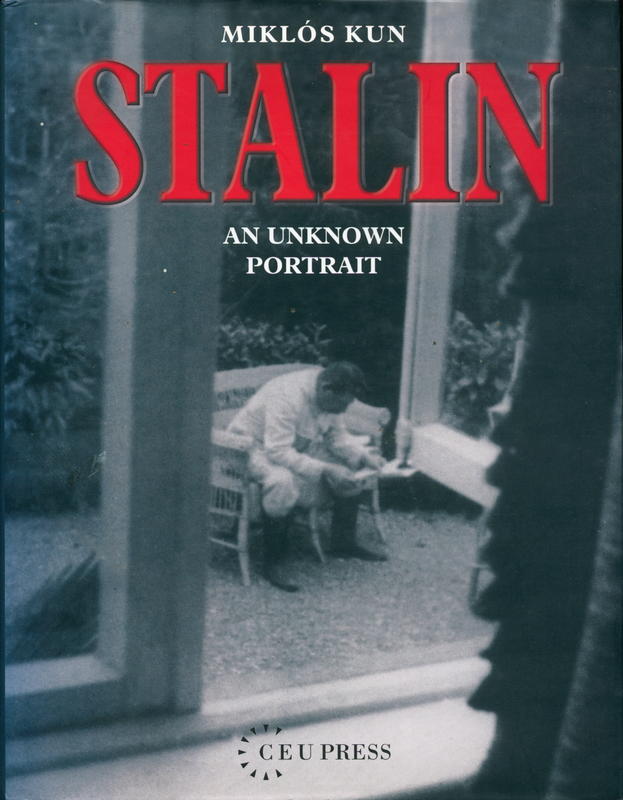 Stalin : an unknown portrait / Miklós Kun cover