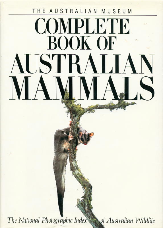 The Australian Museum complete book of Australian mammals : the national photographic index of Australian wildlife / edited by Ronald Strahan cover