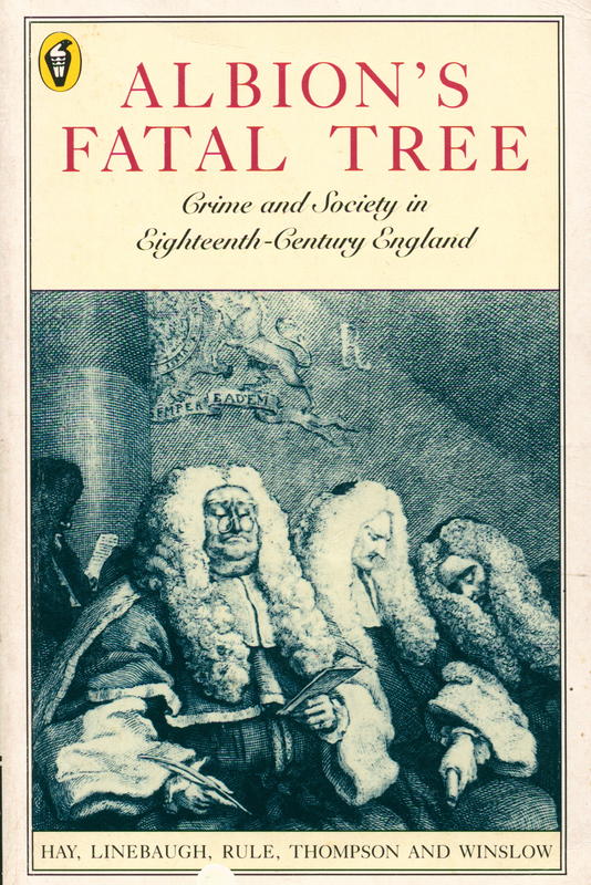 Albion’s Fatal Tree : Crime and Society in Eighteenth-Century England / Douglas Hay, PEter Linebaugh, John G. Rule, E. P. Thompson, Cal Winslow cover