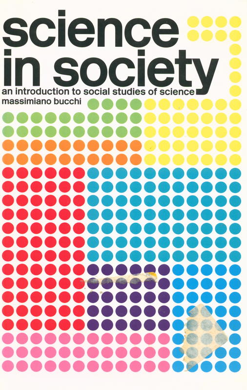Science in society : an introduction to social studies of science / Massimiano Bucchi cover