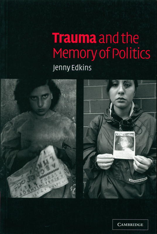 Trauma and the memory of politics / Jenny Edkins cover