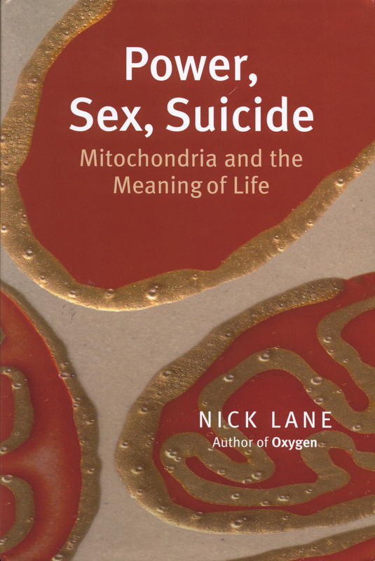 Power, sex, suicide : mitochondria and the meaning of life / Nick Lane cover