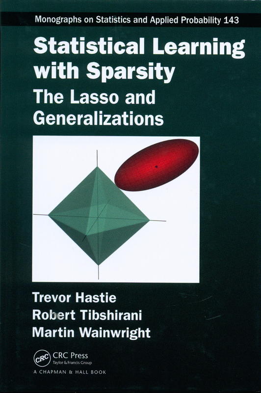 Statistical learning with sparsity : the lasso and generalizations cover