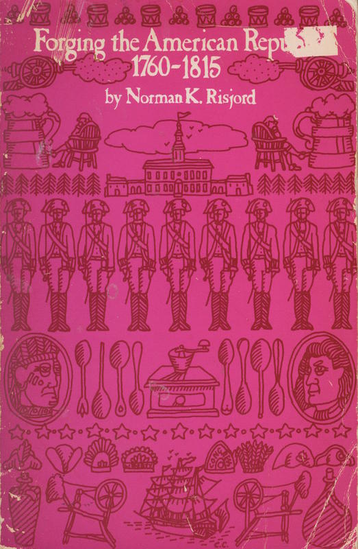 Forging the American republic, 1760–1815 / Norman Risjord cover