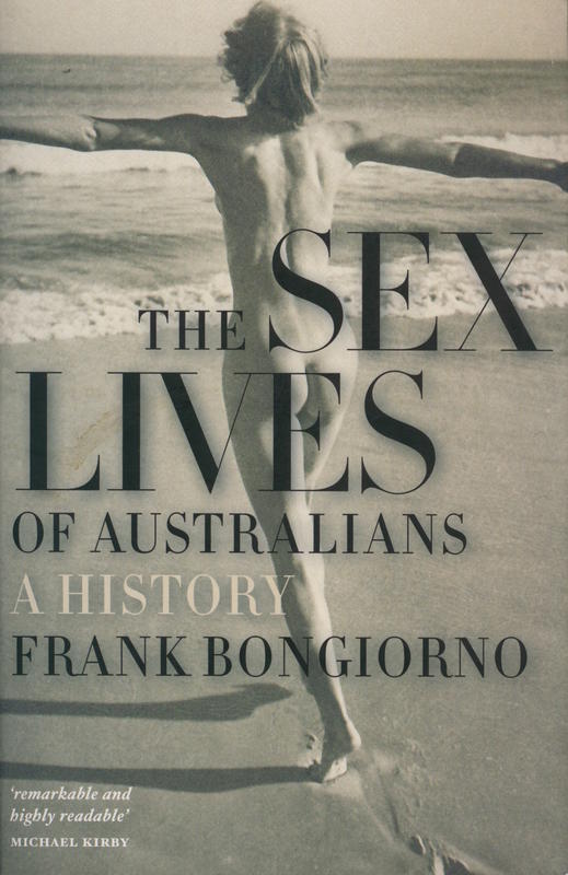 The sex lives of Australians : a history / Frank Bongiorno cover