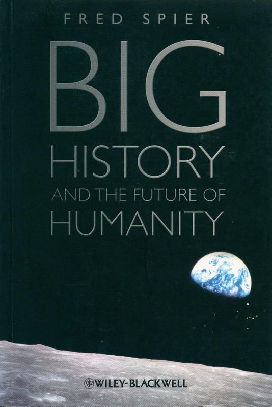 Big history and the future of humanity / Fred Spier cover
