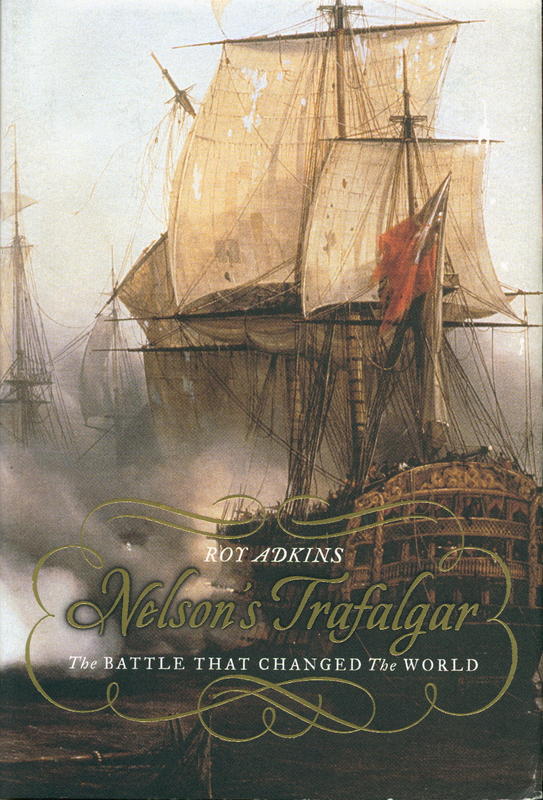 Nelson's Trafalgar : the battle that changed the world / Roy Adkins cover