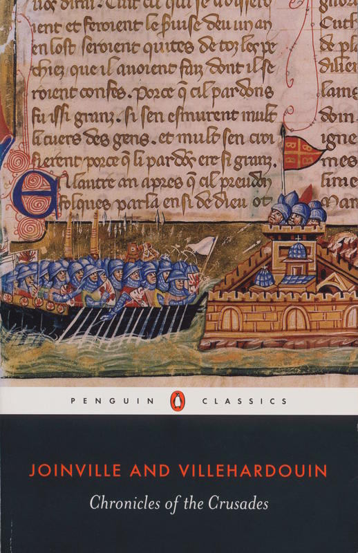Joinville and Villehardouin : chronicles of the Crusades / translated with an introduction and notes by Caroline Smith cover