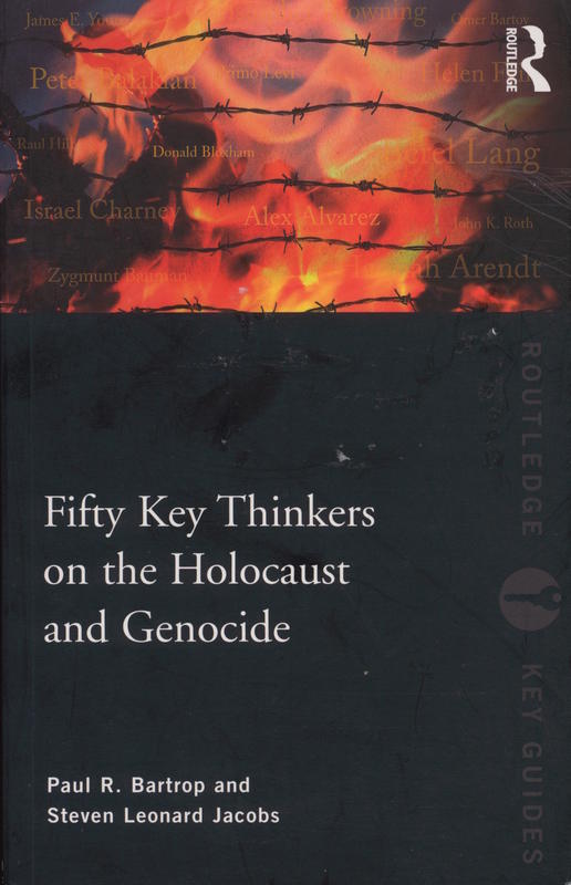 Fifty key thinkers on the Holocaust and genocide / Paul R. Bartrop and Steven Leonard Jacobs cover