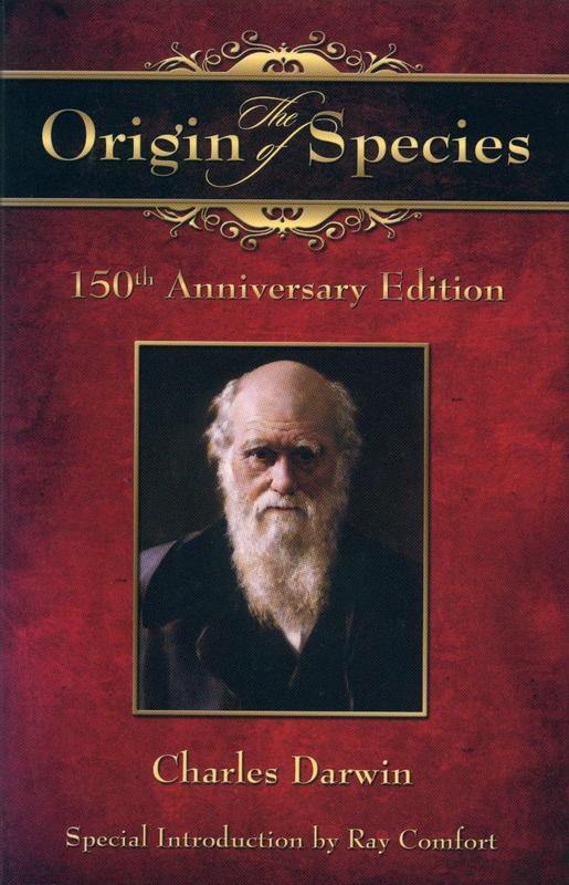 The origin of species : 150th anniversary edition / Charles Darwin ; special introduction by Ray Comfort cover
