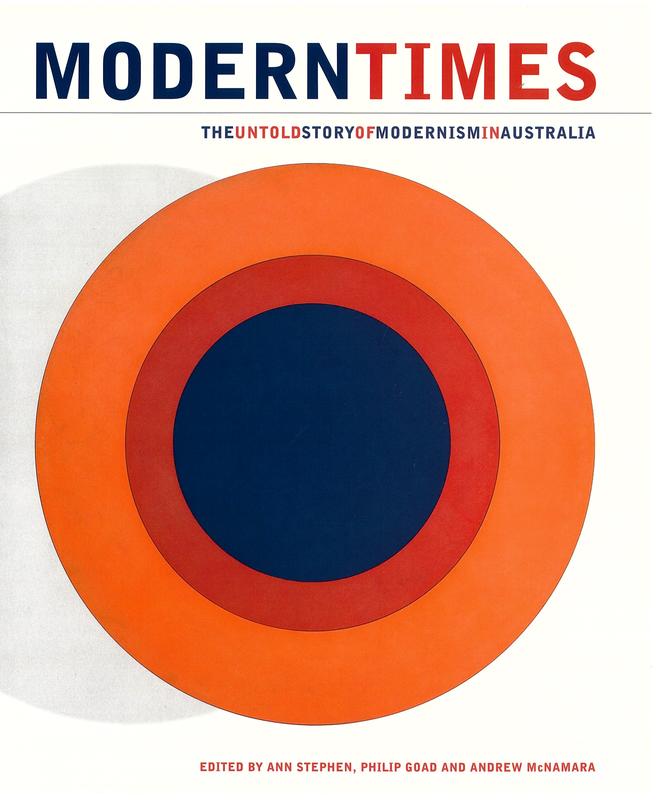 Modern times : the untold story of modernism in Australia cover