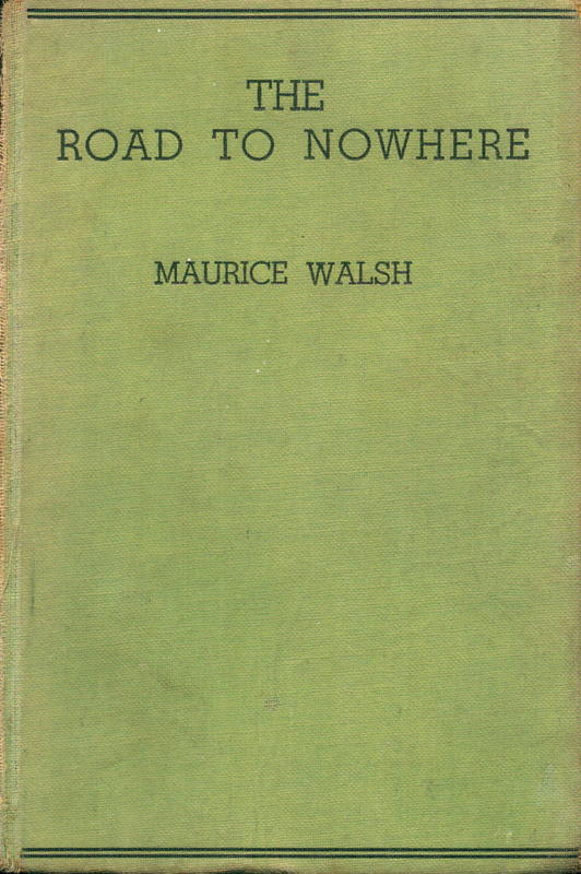 The road to nowhere / by Maurice Walsh cover