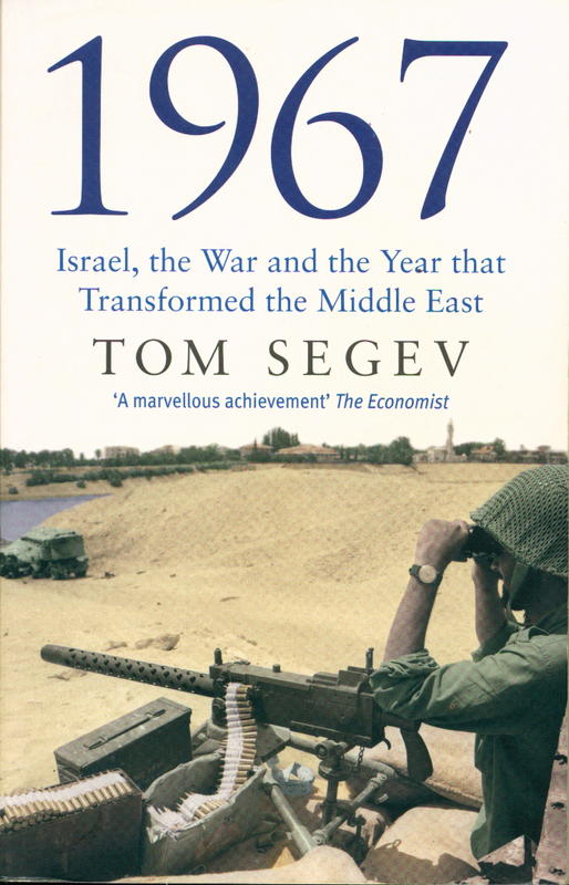 1967 : Israel, the war and the year that transformed the Middle East / Tom Segev cover