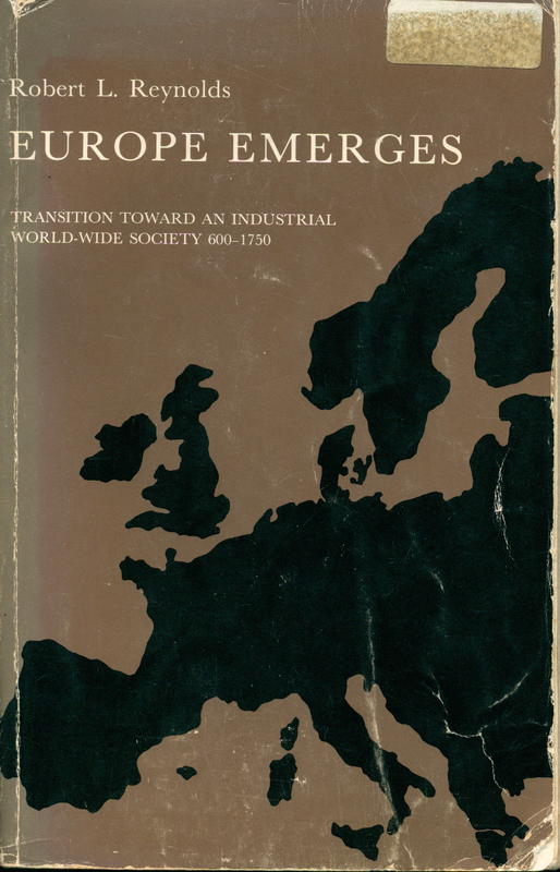 Europe emerges : transition toward an industrial world-wide society 600–1750 cover