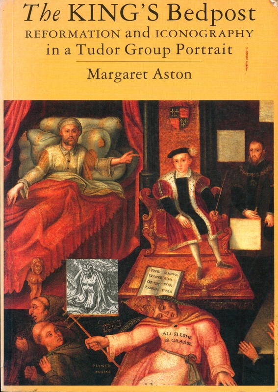 The king's bedpost : Reformation and iconography in a Tudor group portrait cover