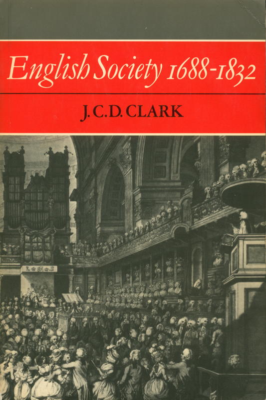 English society 1688–1832 : ideology, social structure and political practice during the ancien régime / J. C. D. Clark cover