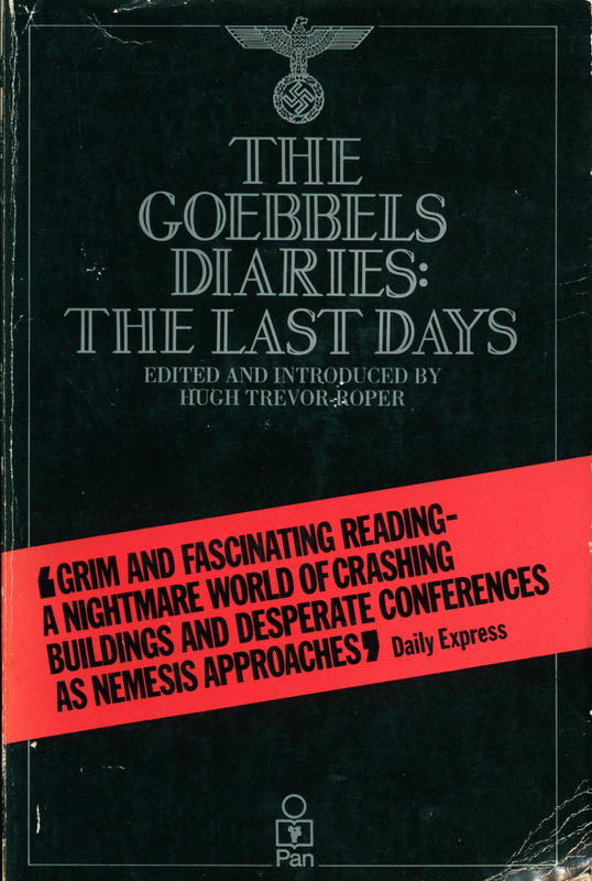 The Goebbels diaries : the last days ; edited, introduced and annotated by Hugh Trevor-Roper ; translated from the German by Richard Barry cover