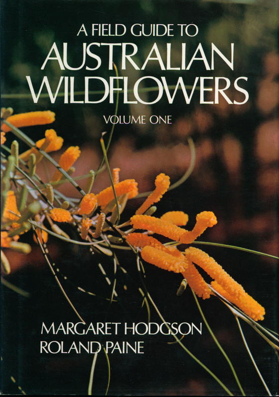 A field guide to Australian wildflowers, volume 1 / illustrated by Margaret Hodgson ; text by Roland Paine, Margaret Hodgson cover