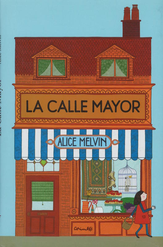 La calle mayor \ Alice Melvin cover