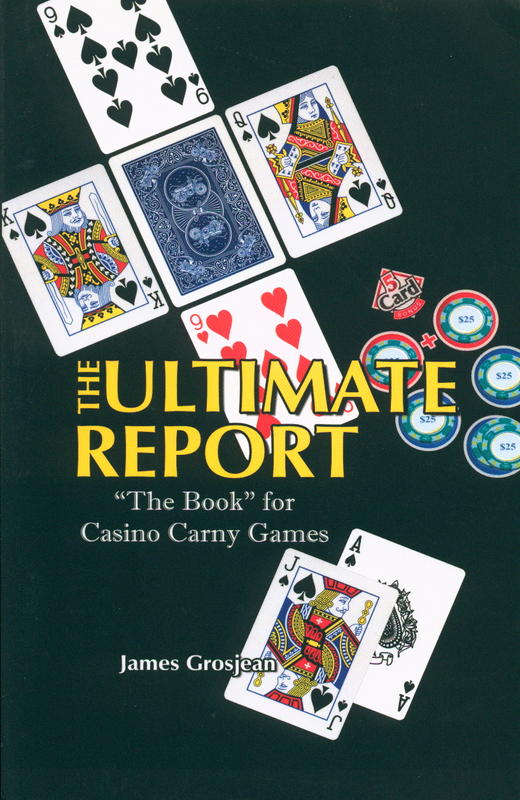 The ultimate report : "the book" for casino carny games / James "A." Grosjean cover