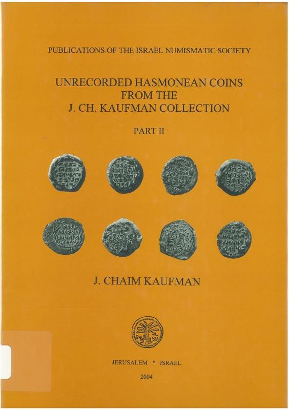 Unrecorded Hasmonean coins from the J. Chaim Kaufman Collection : part II cover