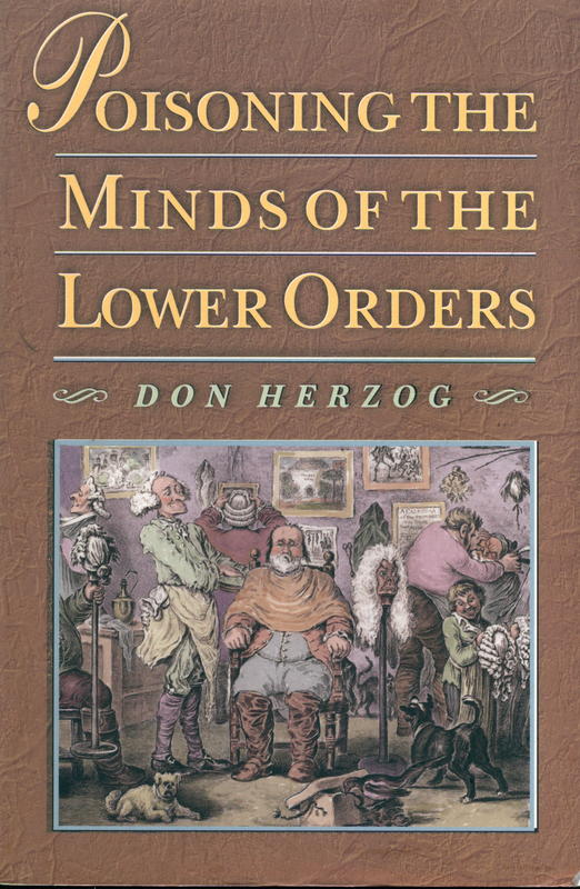 Poisoning the minds of the lower orders \ Don Herzog cover