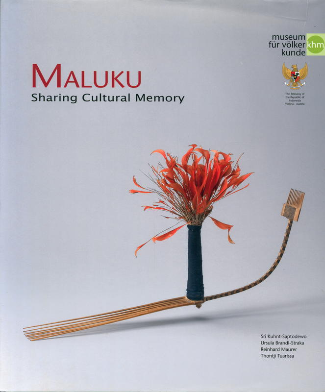 Maluku : sharing cultural memory / Edited by Sri Kuhnt-Saptodewo, Ursula Brandi-Straka cover