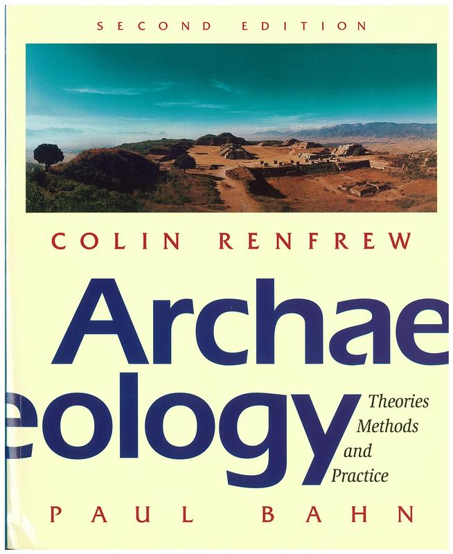 Archaeology : theories, methods, and practice / Colin Renfrew & Paul G. Bahn cover