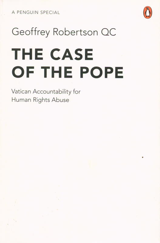 The case of the pope : Vatican accountability for human rights abuse / Geoffrey Robertson cover