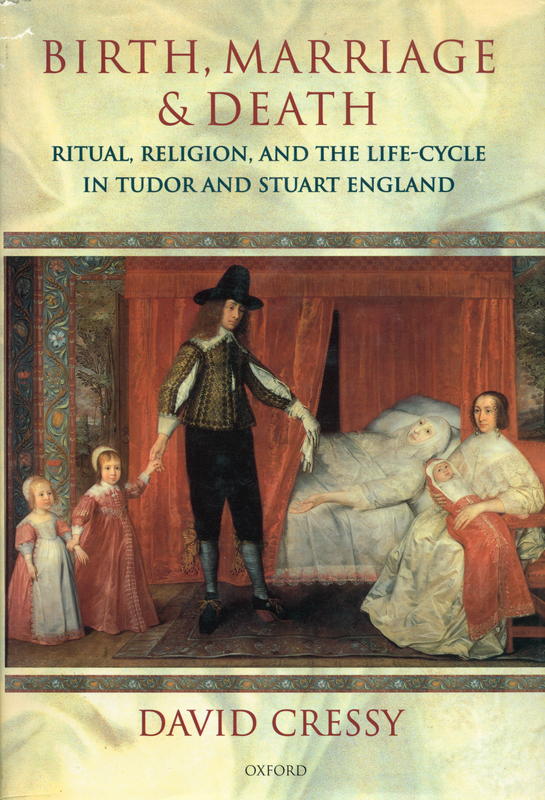 Birth, marriage, and death : ritual, religion, and the life-cycle in Tudor and Stuart England / David Cressy cover
