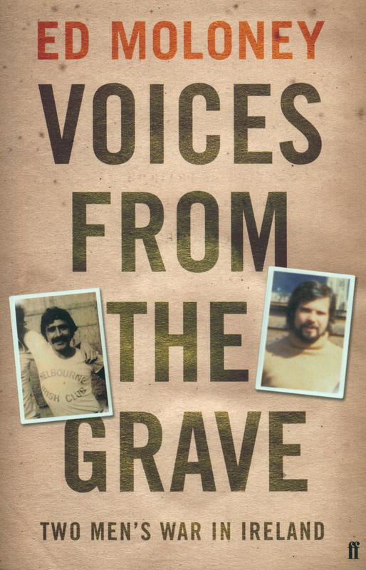 Voices from the grave : two men's war in Ireland / Ed Moloney cover