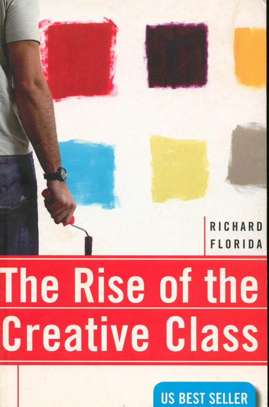 The rise of the creative class : and how it's transforming work, leisure, community and everyday life / Richard Florida cover