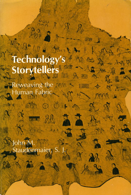 Technology's storytellers : reweaving the human fabric / John M. Staudenmaier cover