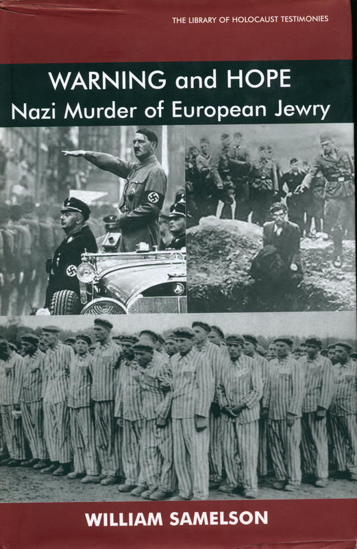 Warning and hope : the Nazi murder of European Jewry : a survivor's account / William Samelson cover