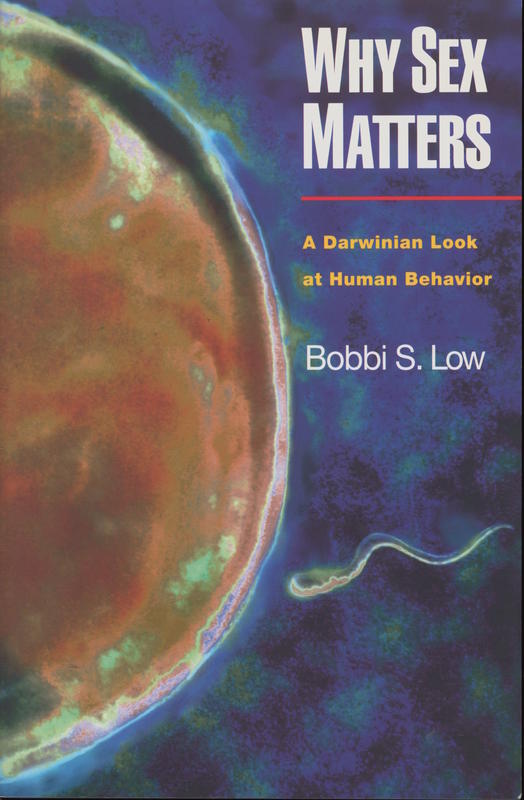 Why sex matters : a Darwinian look at human behaviour / Bobbi S. Low cover