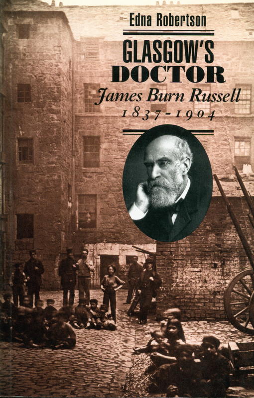 Glasgow's doctor : James Burn Russell, 1837-1904 / Edna Robertson cover