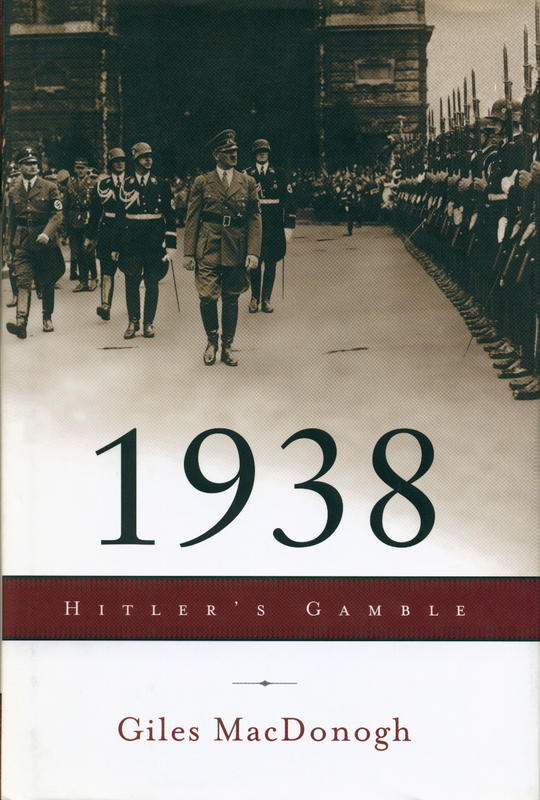 1938 : Hitler's gamble / Giles MacDonogh cover