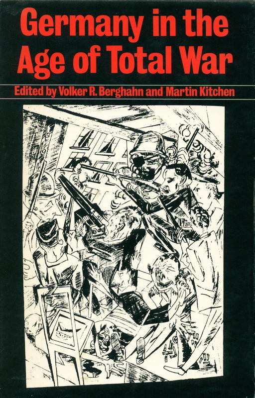 Germany in the age of total war / edited by Volker R. Berghahn and Martin Kitchen cover
