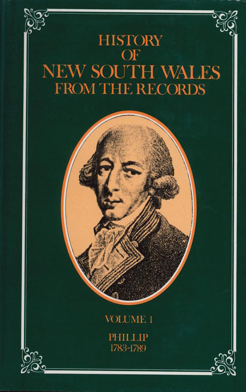 History of New South Wales from the records : volume I, Governor Phillip, 1783-1789 / G. B. Barton cover