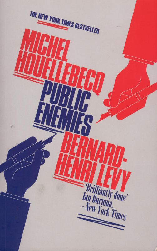 Public enemies / Michel Houellebecq and Bernard-Henri Levy cover