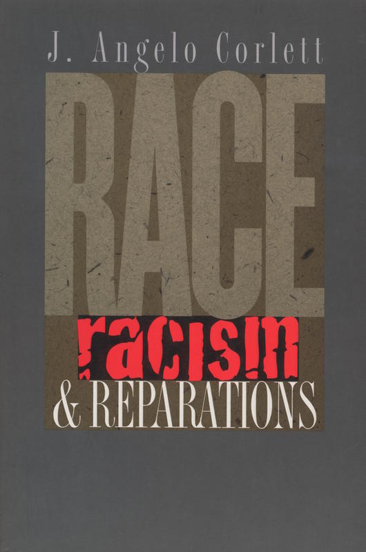 Race, racism, and reparations / J. Angelo Corlett cover
