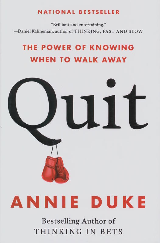 Quit : the power of knowing when to walk away / Annie Duke cover