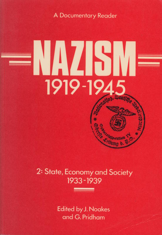 Nazism 1919-1945 : volume 2 state, economy and society 1933-39 / edited by J. Noakes and G. Pridham cover