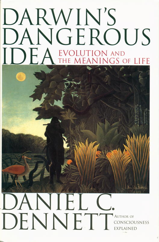 Darwin's dangerous idea : evolution and the meanings of life / Daniel C. Dennett cover