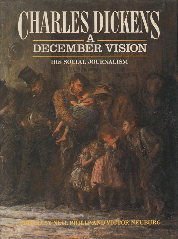 A December vision : his social journalism / Charles Dickens ; edited by Neil Philip and Victor Neuburg cover