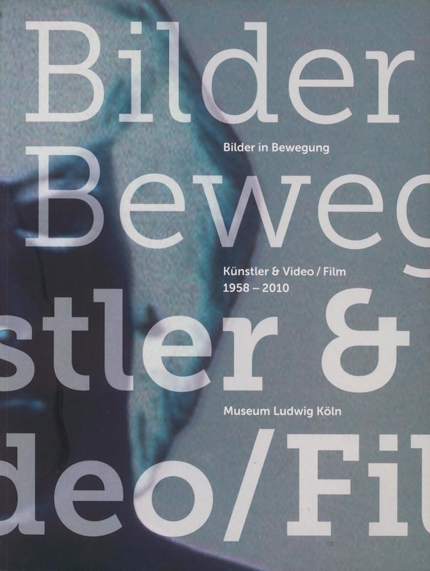 Bilder in Bewegung, Kunstler & video / Film 1958-2010 / Barbara Engelbach cover
